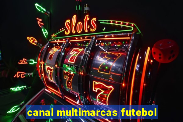 canal multimarcas futebol